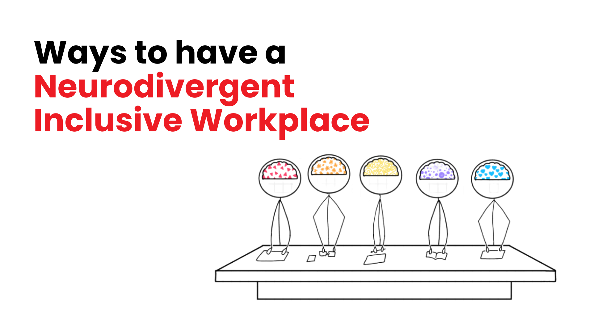 Our Blog: Expanding DEI: 11 Ways to have a Neurodivergent Inclusive Workplace
