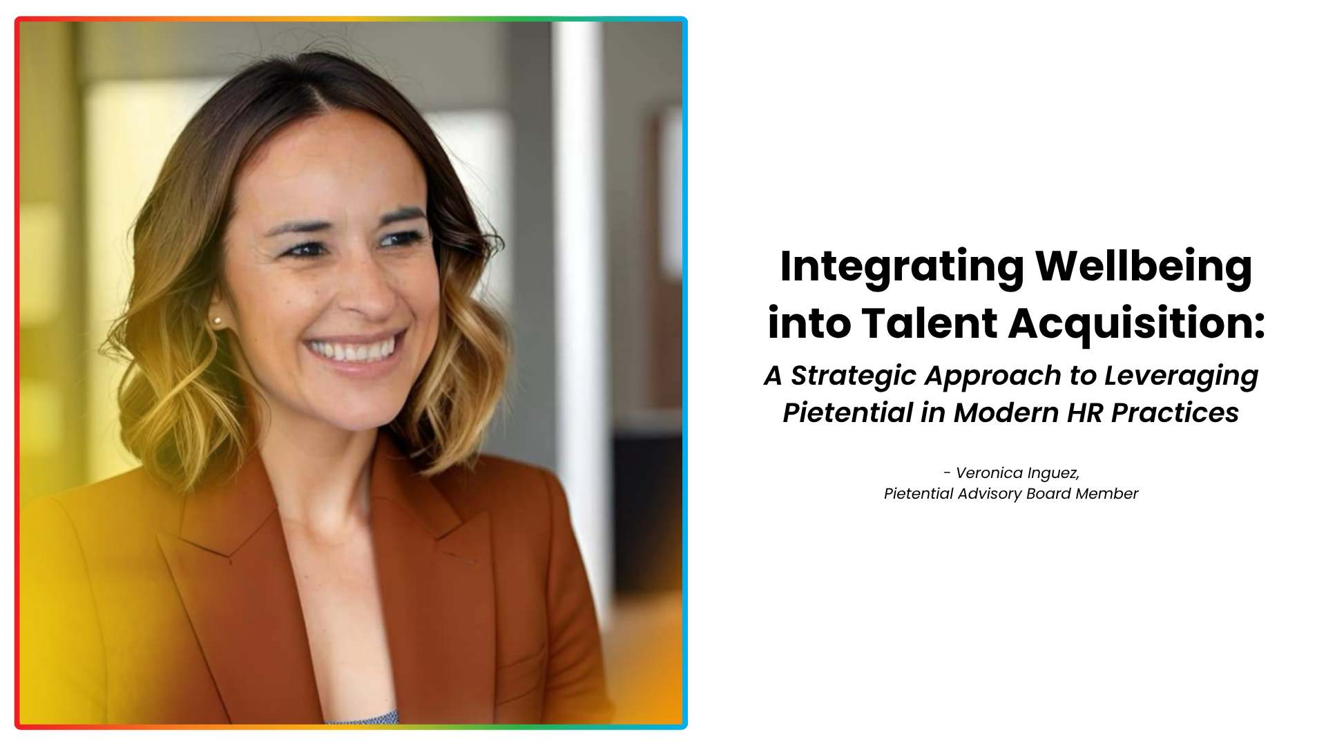 Integrating Wellbeing into Talent Acquisition: A Strategic Approach to Leveraging Pietential in Modern HR Practices